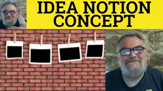 🔵 Idea vs Notion vs Concept - Difference - Idea Notion Concept Explained - Vocabulary