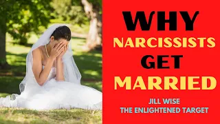 Top 5 Reasons Narcissists Get Married