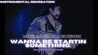 Michael Jackson - Dangerous Tour Wanna Be Startin Something (Munich Style) Instrumental Recreation