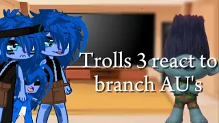 "Trolls 3 react to branch AU's"///look at the description///MY AU #trolls3