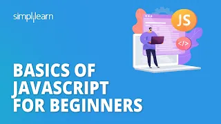 🔥 Basics of Javascript for Beginners | Javascript Training for Beginners 2023 | Simplilearn