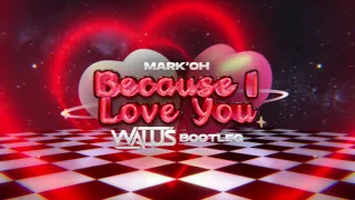 Mark’Oh - Because i Love you (WALUŚ Bootleg 2024)