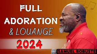 FULL ADORATION 2024 || ÉVANGÉLISTE SAMUEL ROBUSTE || La Lumière de Dieu