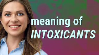 Intoxicants | meaning of Intoxicants