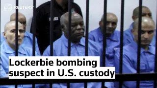 Lockerbie bombing suspect taken into U.S. custody