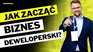 Jak zacząć biznes deweloperski?