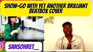 [SHOW GO REACTION] - You're Gone (Beatbox) | INSANE