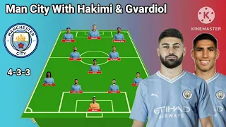 Manchester City Potential Line Up With Hakimi & Gvardiol Next Seasons 2023/2024