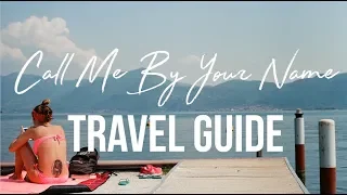 CALL ME BY YOUR NAME TRAVEL GUIDE 2018