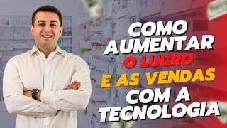 Como aumentar o Lucro e as Vendas da Farmácia com a Tecnologia