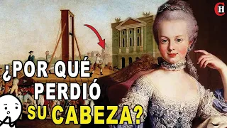 Esta fue la trágica historia de María Antonieta