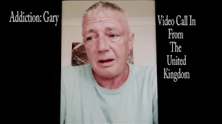 Addiction: Gary from the UK (England)(Video Call) #theaddictionseries #dontgiveup