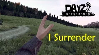 DayZUnderground | I Surrender