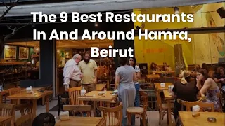 Top 7 Best Restaurants In And Around Hamra, Beirut || #lifestyle || #bestplaces
