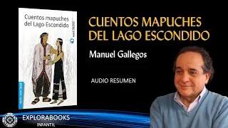 MANUEL GALLEGOS - Cuentos mapuches del lago escondido | RESUMEN (Análisis y Cuestionario)