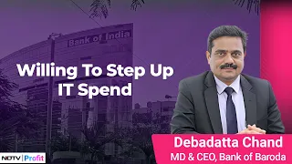 Bank of Baroda's MD Debadatta Chand On IT Spend | NDTV Profit