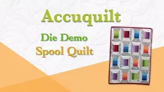 Accuquilt Demo "Spool Quilt"