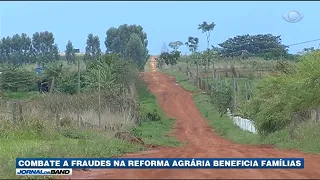 Combate a fraudes na reforma agrária ajuda famílias