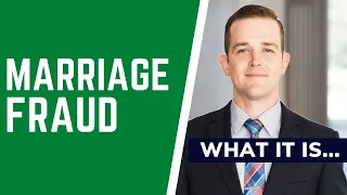 Marriage Fraud and What It Is...