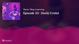 Episode 33 : Denis Cristol