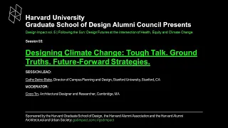 Design Impact Vol. 5: Designing Climate Change: Tough Talk. Ground Truths. Future-Forward Strategies