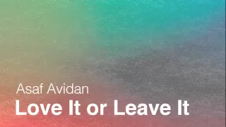 Asaf Avidan // Love it or Leave it