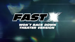 Fast X - Won´t Back Down (Movie "Theater" Version) [CREDITS SONG]