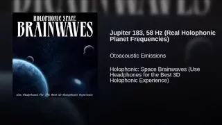 Jupiter 183, 58 Hz (Real Holophonic Planet Frequencies)