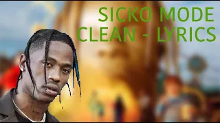 Sicko Mode (Clean - Lyrics) Travis Scott Feat. Drake