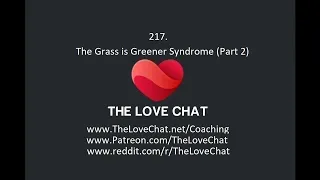 217. The Grass is Greener Syndrome (Part 2)