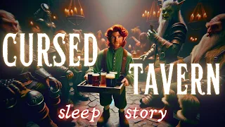 The CURSED Tavern: A Tale of MAGICAL Mischief | Enchanted Adult Sleep Story with Fantasy Creatures