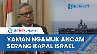 Israel Makin Terpojok! Yaman TURUN TANGAN Bela Palestina, Mengancam Hancurkan Kapal-kapal Zionis