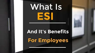 What is ESI and It's Benefits for Employees ?!
