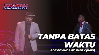 TANPA BATAS WAKTU – ADE GOVINDA FT FADLY PADI | ELIMINASI IMB 2021 (21/11/21) P7