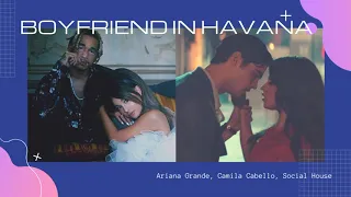 Boyfriend in Havana (MASHUP) Ariana Grande, Camila Cabello, Social House