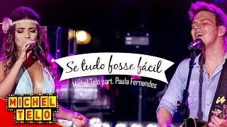 Michel Teló - Se Tudo Fosse Fácil - Part. Paula Fernandes [VÍDEO OFICIAL]