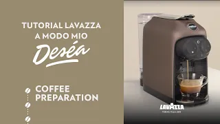 Lavazza A Modo Mio Deséa - Tutorial coffee preparation | Lavazza