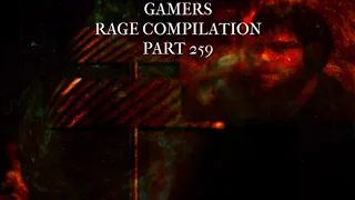 Gamers Rage Compilation Part 259