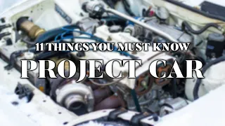 11 Things You NEED to Know about Your New Project Car!