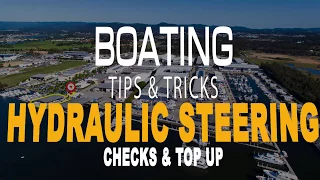 Boating Tips & Tricks Hydraulic Steering - Checks and topping up your fluid