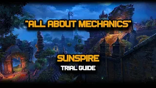 ESO - All About Mechanics - Sunspire Trial Guide - (Vet HM)