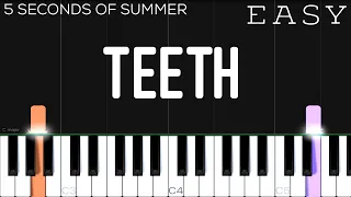 5 Seconds Of Summer - Teeth | EASY Piano Tutorial