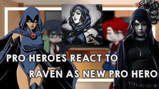 •||• Pro Heroes react to Raven as New pro hero •||• 🦉👺 1/1 🇧🇷🇺🇲 1k subscribers special 💗🛐🩹 [𝓓𝓪𝓶𝓲𝓡𝓪𝓮]