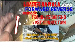 Loader Nawala ang Forward at Reverse/Remedy Troubleshooting Lost Connection