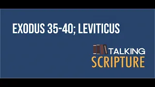 Ep 151 | Exodus 35-40; Leviticus, Come Follow Me (May 2-8)