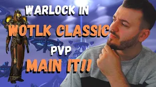 Should You Main WARLOCK in WOTLK CLASSIC PVP ?