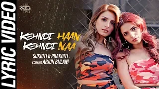 Kehndi Haan Kehndi Naa - Official Lyric Video|Sukriti & Prakriti Kakar, Arjun Bijlani |VYRLOriginals