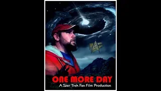 CONSTAR CHRONICLES - One More Day: A Star Trek Fan Production
