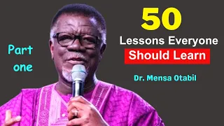 50 Lessons Everyone Should Learn In Life || Part One || Dr. Mensa Otabil