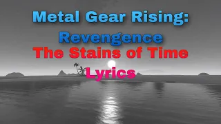 Metal Gear Rising: Revengeance: The Stains of Time Lyrics